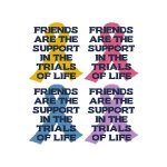 A Friends / Cause / Support Saying (image for) A Friends / Cause / Support Saying